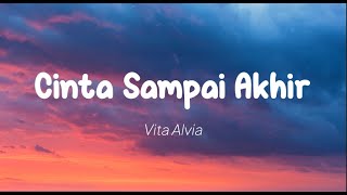 Download lagu Vita Alvia - Cinta Sampai Akhir (Lirik) mp3