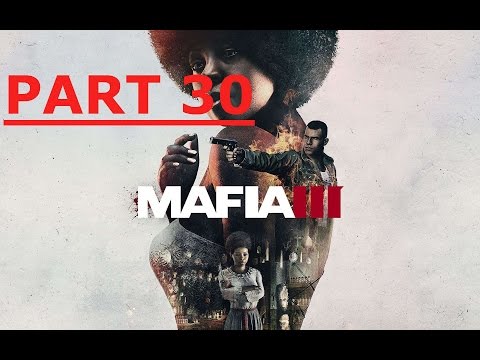 Mafia 3 Gameplay and Walktrough Part 30 – Southern Union | HD PC