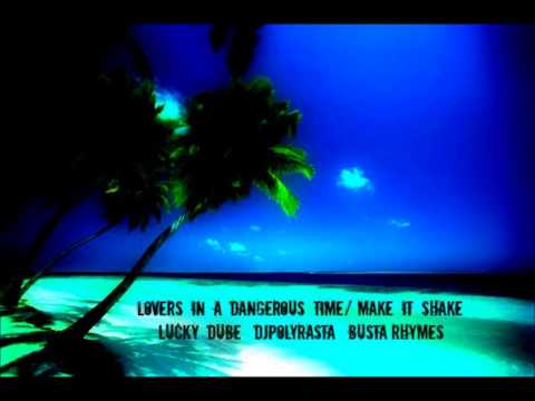 LUCKY DUBE DjPOLYRASTA BUSTA RHYMES - Loves In a Dangerous Time/Make It Shake