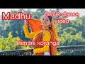 Madhu ♥️|| cover dance video || Himani koranga || @InderArya @Mashakbeen