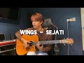 Wings | Sejati - Anwar Amzah (guitar cover)