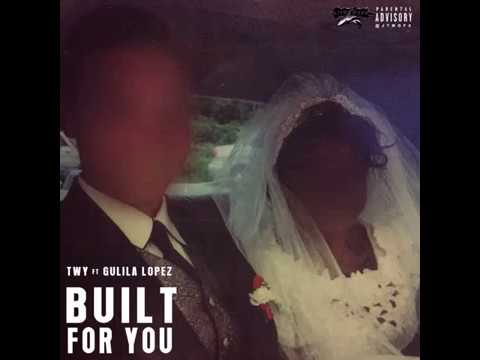 Twy & Gulila Lopez - Built For You (Official Audio)