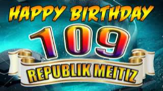 HAPPY BIRTHDAY REPUBLIK MEITIZ 109
