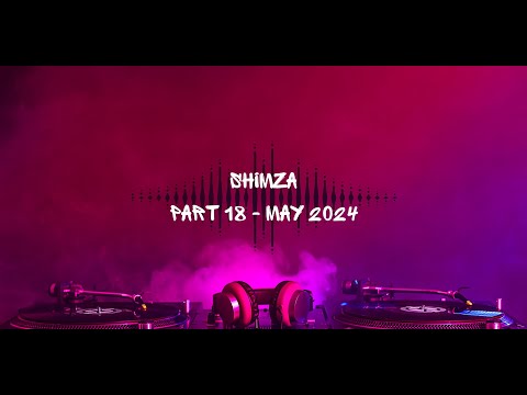 RAREFYD Music presents: SHIMZA - PART 18 - MAY 2024