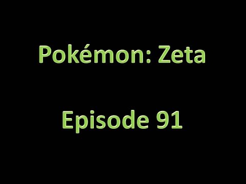 Pokemon: Zeta - Walkthrough - Episode 91 - Route 3X