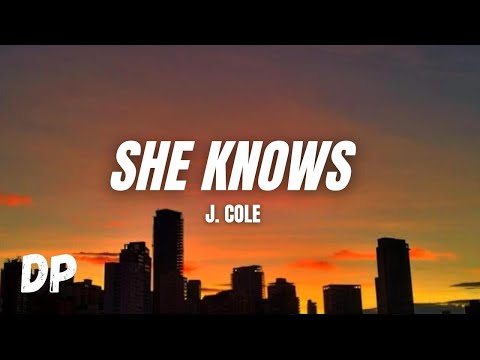 J. Cole - She Knows (Lyrics)