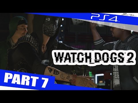 WATCH DOGS 2 Gameplay Walkthrough Part 7 [1080p HD PS4] - Walkthrough Gameplay