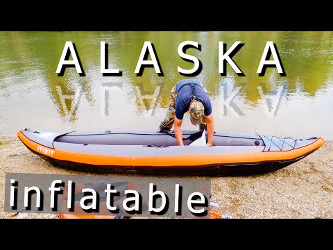 Itiwit 100 (Part 2) - paddling in Alaska - inflatable kayak, bought at Walmart (Itiwit 3)
