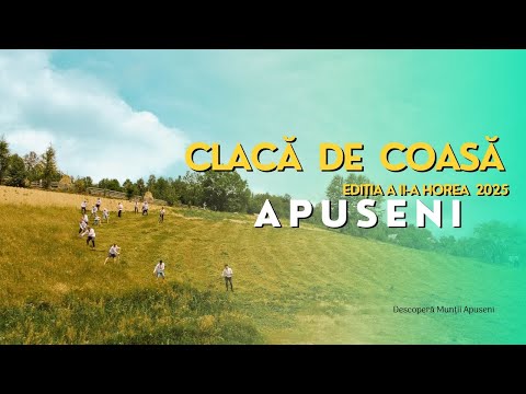 APUSENI || Clacă de Coasă 2025 || Mătișești Horea
