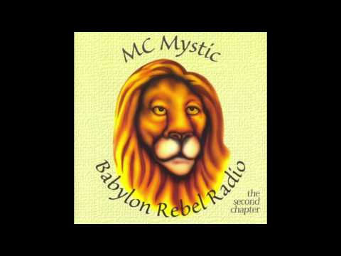 MC MYSTIC - Babylon Rebel Radio -