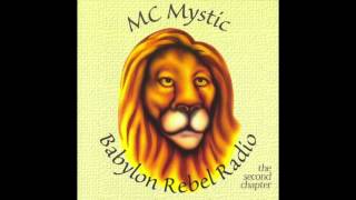 MC MYSTIC - Babylon Rebel Radio -