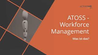 ATOSS - Workforce Management kurz zusammengefasst