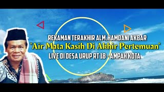 Download lagu Ustadz Hamdani Akbar - Air Mata Kasih Di Akhir Pertemuan - Bawa Batanang mp3 Download lagu Ustadz Hamdani Akbar - Air Mata Kasih Di Akhir Pertemuan - Bawa Batanang mp3
