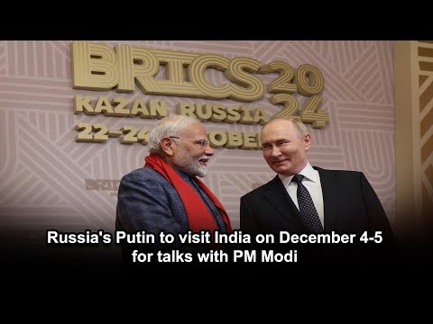 Russia's Putin to visit India on December 4 5 for talks with PM Modi