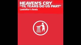 Heavens Cry - Til Tears Do Us Part (Lamin8er's remix)