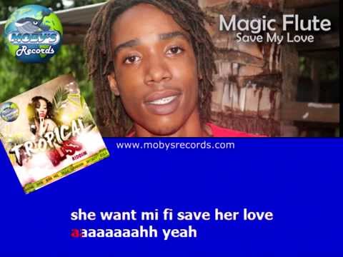 Magic Flute - Save My Love (Tropical Bliss Riddim) June 2014