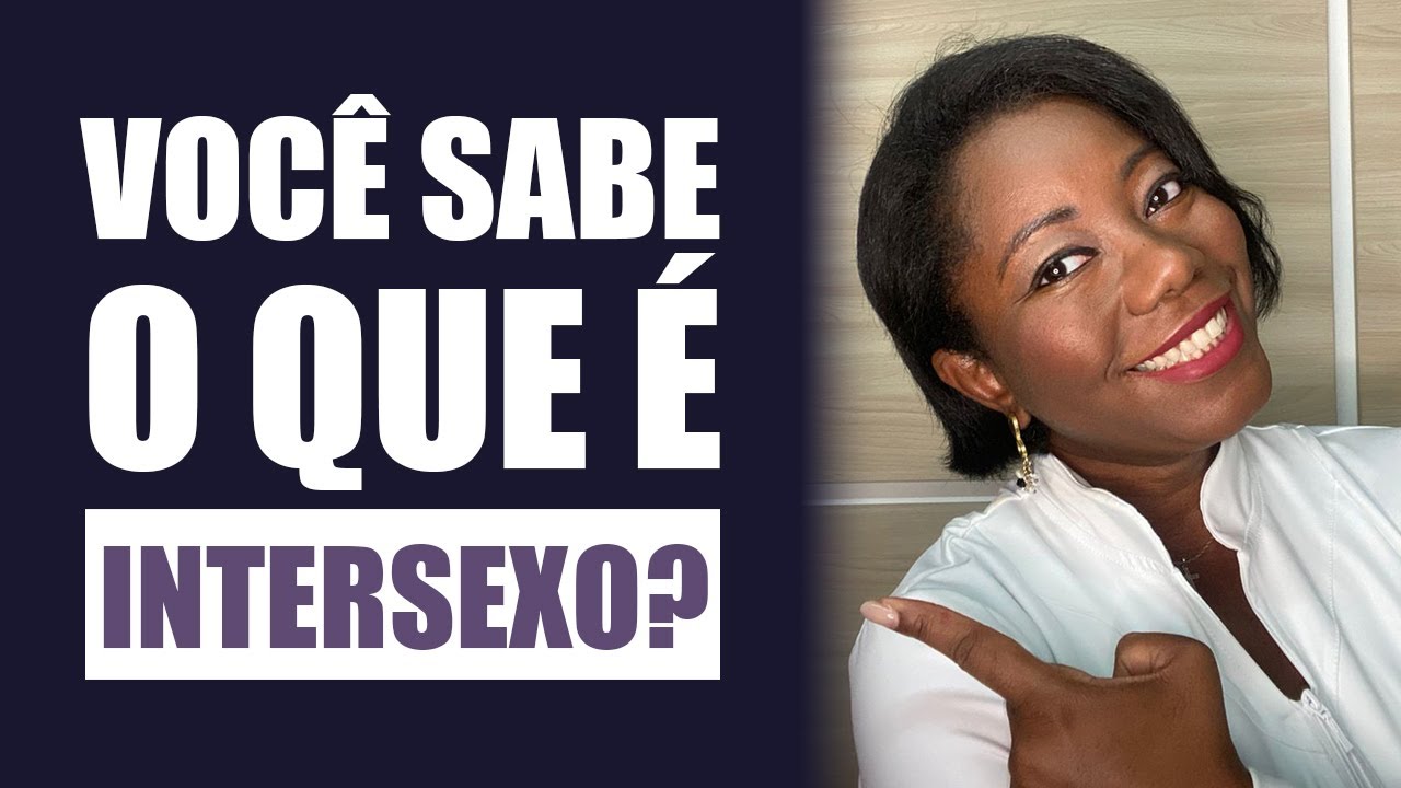 VOCÊ SABE O QUE É INTERSEXO?  |  DRA. LIGIA SANTOS