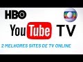 2 MELHORES SITES TV ONLINE GRÁTIS PARA ASSISTIR HBO GLOBO AO VIVO AGORA - 2019