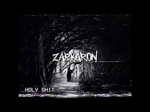 Zarkaron - Holy Shit (Original Mix)