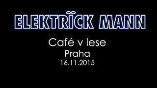 Video Elektrick Mann - Café v Lese Praha