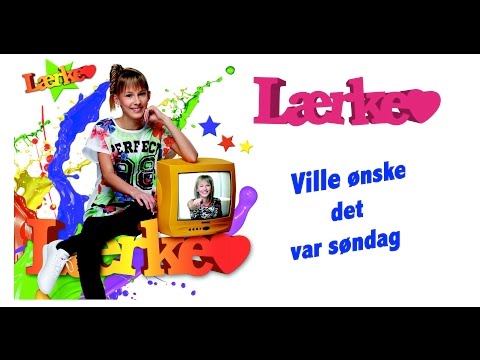 Lærke - Ville ønske det var søndag