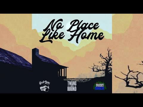 No Place Like Home [ OFFICIAL MUSIC VIDEO ] / Twang and Round, Good Ol Boyz , The Naughty Northern