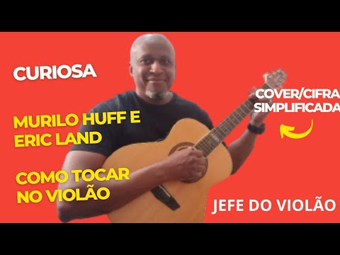 Curiosa (part. Eric Land) - Murilo Huff