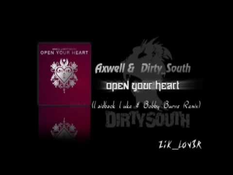 Axwell & Dirty South - Open Your Heart ( Laidback Luke   Bobby Burns Remix )