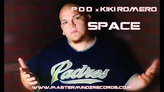 P.O.D. x Kiki Romero- Space