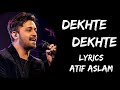 Kya Se Kya Ho Gaye Dekhte Dekhte (Lyrics) - Atif Aslam | Lyrics Tube