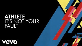 Athlete - It's Not Your Fault (Official Audio)