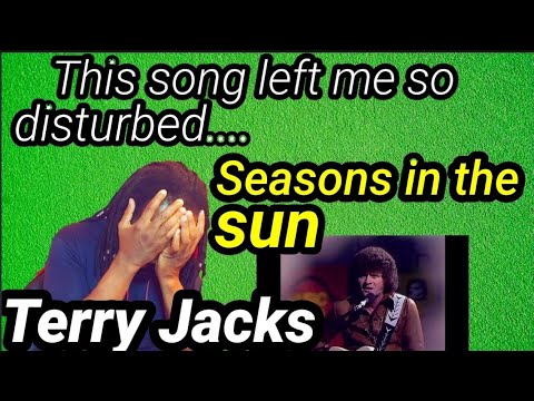 Left me so sad...First time hearing TERRY JACKS - SEASONS IN THE SUN