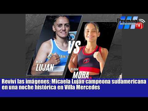 Micaela Luján campeona sudamericana en Villa Mercedes 🥊🏆 | Reviví la gran noche