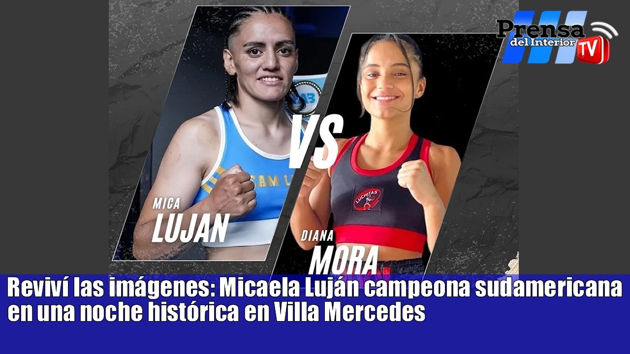 Micaela Luján campeona sudamericana en Villa Mercedes  | Reviví la gran noche