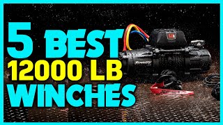 ✅Best 12000 Lb Winches 2026 - Review and Buying Guide