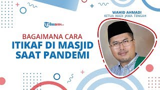 Itikaf di Masjid Dianjurkan di Malam Lailatul Qadar, Bagaimana jika saat Pandemi Ini?