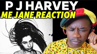 P J HARVEY Me Jane REACTION - I need help with this one - First time hearing