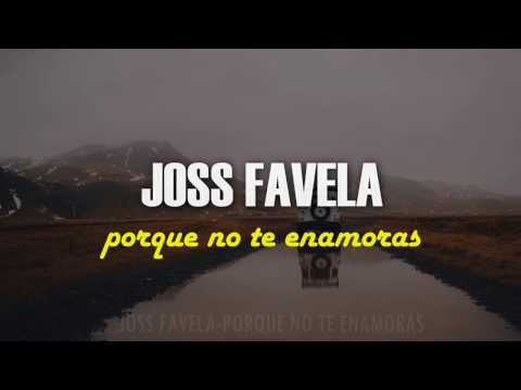 Porque no te enamoras | Joss Favela letra