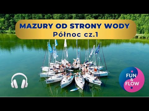 ⛵ Mazury od strony wody – rejs jachtem po Wielkich Jeziorach Mazurskich | Część 1 - Północ