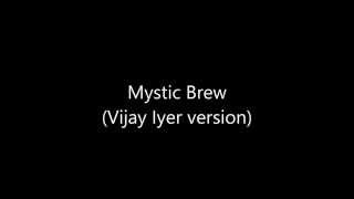Mystic Brew - Vijay Iyer Trio - Analysis