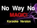🎤 MAGIC! - No Way No (Karaoke Version) - King Of Karaoke
