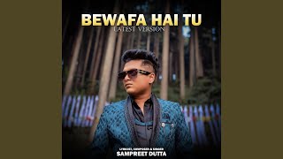 Download lagu Bewafa Hai Tu (Latest Version) mp3 Download lagu Bewafa Hai Tu (Latest Version) mp3
