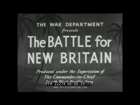 BATTLE FOR NEW BRITAIN  WWII DOCUMENTARY FILM 22274