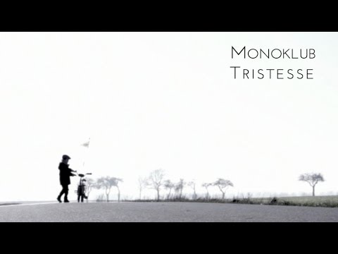 Monoklub - Tristesse (Official Video)