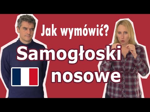 Wymowa francuska 🇲🇫 - samogłoski nosowe