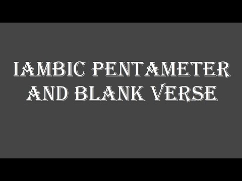 Iambic Pentameter and Blank Verse