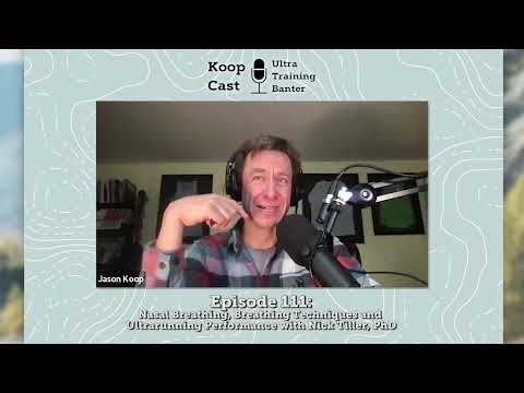 Nasal Breathing, Techniques and Ultrarunning Performance with Nick Tiller, PhD| Koopcast Episode 111
