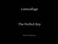 Camouflage - The Perfect Key