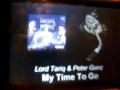 Lord Tariq & Peter Gunz Ft. Sinista D'emoniq Spice 'My Time To Go' #2