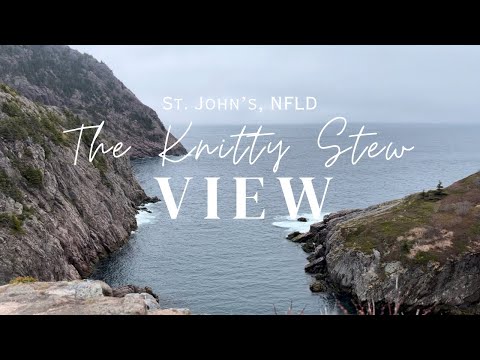 The Knitty Stew VIEW - VLOG - St. John’s, Newfoundland CANADA